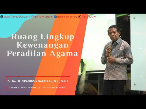 Ruang Lingkup Kewenangan Peradilan Agama | Dr. Drs. H. Sirajuddin Sailellah, S.H., M.H.I.