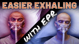EASIER Exhaling with EPR Pressure Adjustment (Expiratory Pressure Relief)