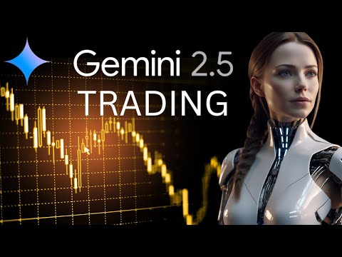 Google Gemini 2.5 - Trading with AI