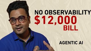 Your Agentic AI Cost $12,000 Because You Had No Observability (Production Fix)