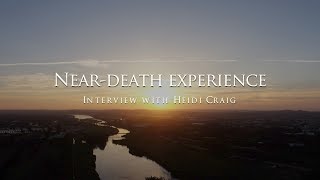 The near-death experience of Heidi Craig