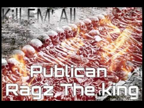 Ragz The King - KILL EM' ALL (ft. Publican) [PROD by: Major Billionaire]