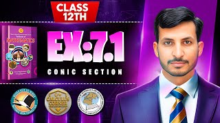 Exercise 7.1 Class 12 math | NBF New Book 2025 |Conic Section | Calculus Corner|by Sir Mehtab