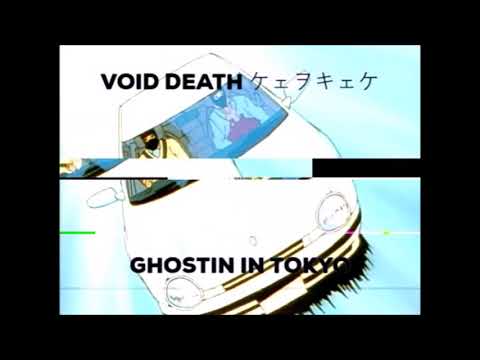 VOID DEATH ケェヲキェケ - ＧＨＯＳＴＩＮ ＩＮ ＴＯＫＹＯ