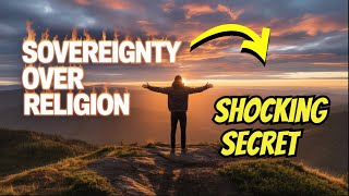 Why Jesus Taught "Sovereignty" Over Religion?
