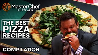 The BEST Pizza Recipes | MasterChef Australia | MasterChef World