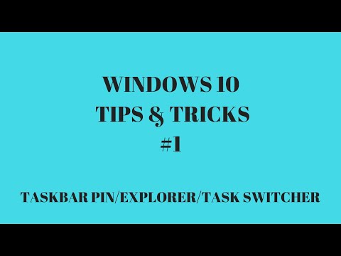 Microsoft 10 Tips #1: TASK SWITCHER/TASKBAR PINNING/EXPLORER