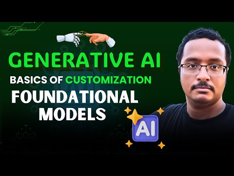 Basics of Customization Foundational Models In Generative AI | WeekendAI