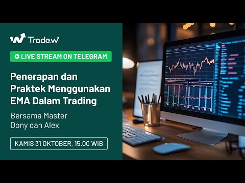 Penerapan dan Praktek Menggunakan EMA Dalam Trading - TradeWill Livestream