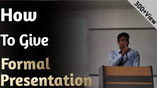 HOW to give Presentation on class : formal presentation