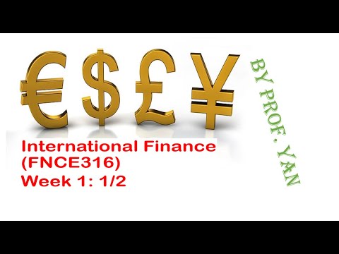 International Finance (FNCE316) Week #1: 1/2