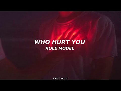 ROLE MODEL - Who Hurt You (Lyrics)