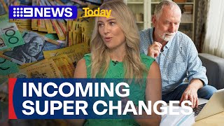Raft of changes set to shake up Aussies' future savings | 9 News Australia