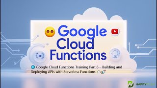 🌐 Google Cloud Functions Training Part 6 – Building and Deploying APIs with Serverless Functions ☁️🚀