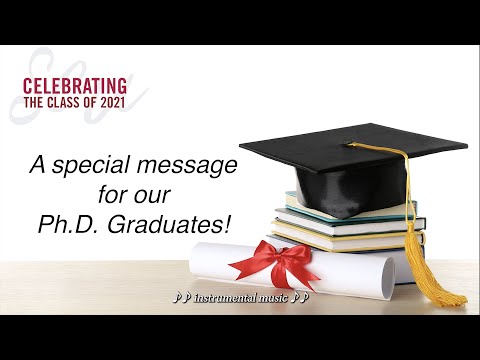 A Special Message to our 2021 Ph.D. Graduates