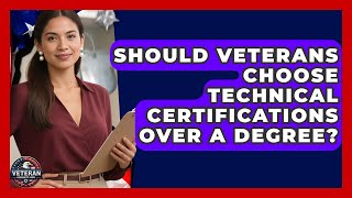 Should Veterans Choose Technical Certifications Over A Degree? - Veteran Community Guide
