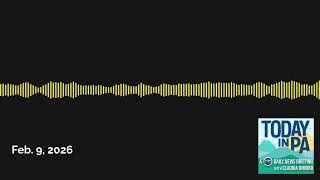 Feb. 9, 2026 | Today in PA | A PennLive daily news briefing with Claudia Dimuro