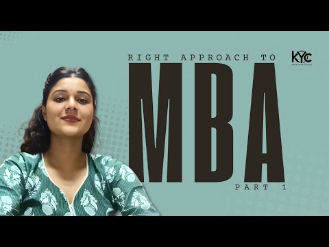Right Approach to MBA | Part 1 | Understanding the Goals | Why you want to do MBA