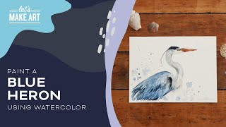 Learn How To Paint A Blue Heron | Loose Watercolor Painting by Sarah Cray & Let's Make Art