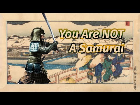 You Are Not A Samurai