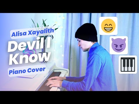 Alisa Xayalith - Devil I Know (Piano Cover)
