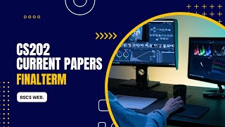 CS202 Finalterm Current Papers | BSCS Web.