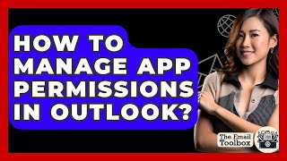 How To Manage App Permissions In Outlook? - TheEmailToolbox.com