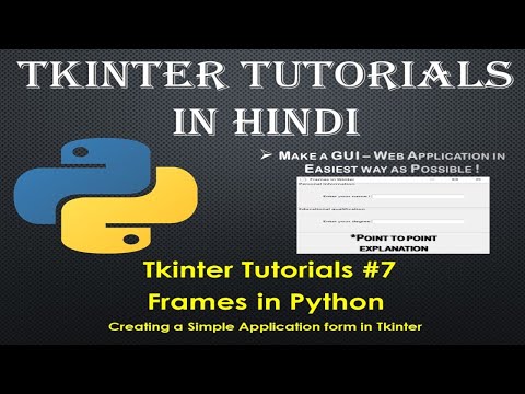 Tkinter #7 | HOW TO USE FRAMES IN TKINTER & MAKE CLONE APPLICATION FORM IN HINDI | #PythonMadeEasy