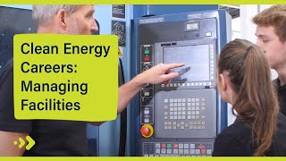 Clean Energy Careers: Facility Operations