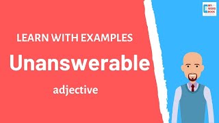 Unanswerable | Meaning with examples | Learn English | My Word Book