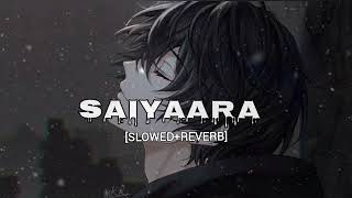 New tranding hindi song SAIYAARA💞 slowed and reverb music.