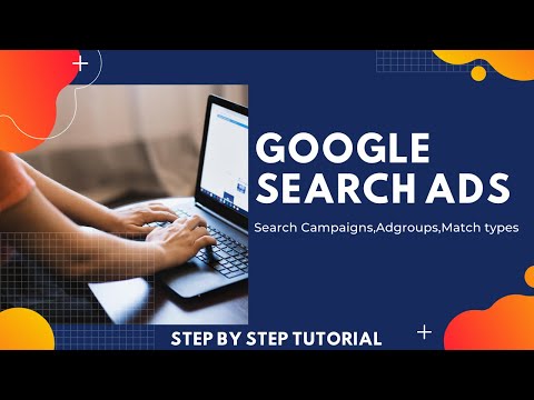 Search Ads Tutorial 2020 | Step By Step Google AdWords for Search Campaigns,Adgroups,Match types
