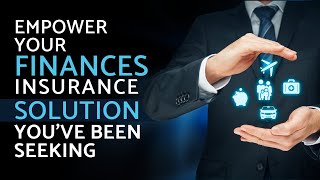 Empower Your Finances: The Insurance Solution You've Been Seeking