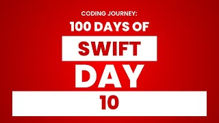 100 Days of Swift: Day 10