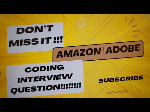 Must Watch !!🔥🔥Amazon-Adobe : Coding Interview Question