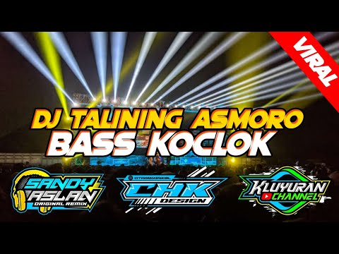 Dj Talining Asmoro Bass Koclok || By Sandy Aslan