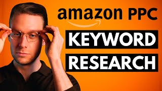 Amazon PPC KEYWORD RESEARCH - Ultimate 2025 Step by Step Guide