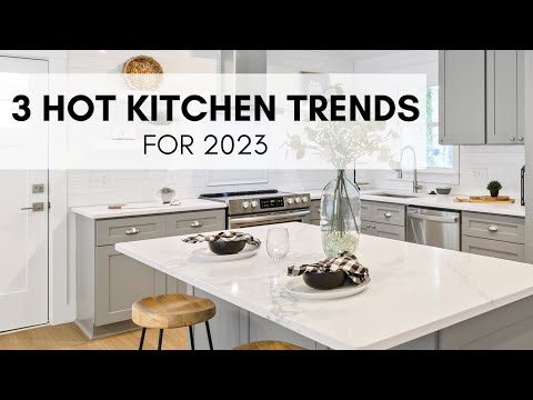 3 Hot Kitchen Trends for 2023