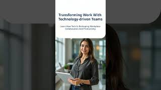 The Future of Work: Tech-Enabled Teams Are Here!