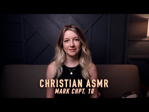 Christian ASMR - Mark 10