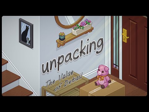 Unpacking: The Power of Small Details