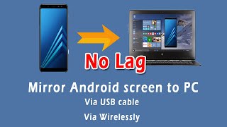 Mirror android screen to PC by cable and wirelessly [ No lag]