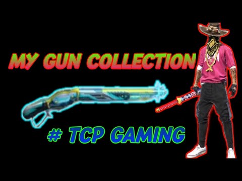MY  GUN COLLECTION # FREE FIRE # TCP GAMING
