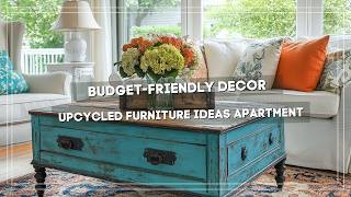 Budget-Friendly Decor: Upcycled Furniture Ideas for Your Apartment