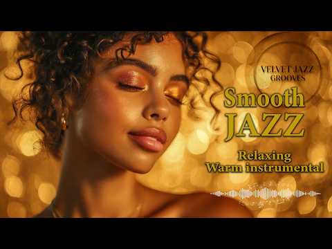 Smooth Jazz & Relaxing InstrumentalsーA Soundtrack for Weightless Evenings