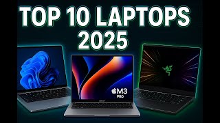 Top 10 Best Laptops to Buy in 2025
