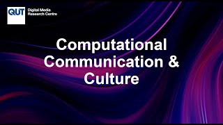Computational Communication & Culture Program, QUT Digital Media Research Centre.