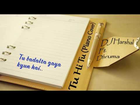 Tu Hi Tu (Piano Cover) | DJ Harshal ft. Dhruma - Lyrical Video