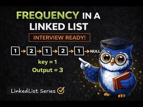 Frequency in Linked List Explained | Iterative & Recursive Approach
