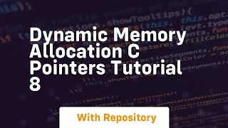 dynamic memory allocation c pointers tutorial 8
